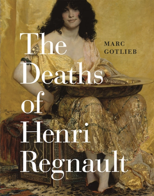 Book cover of: Deaths of Henri Regnault. By: Marc Gotlieb
