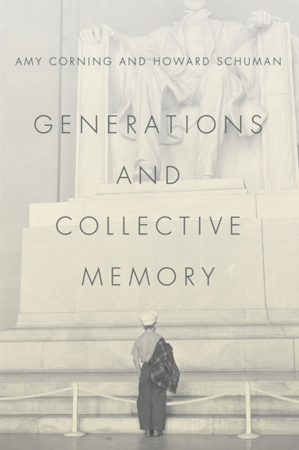 Book cover of: Generations and Collective Memory. By: Amy Corning