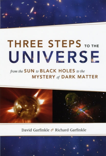 Book cover of: Three Steps to the Universe. By: David Garfinkle
