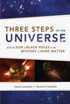 Book cover of: Three Steps to the Universe. By: David Garfinkle