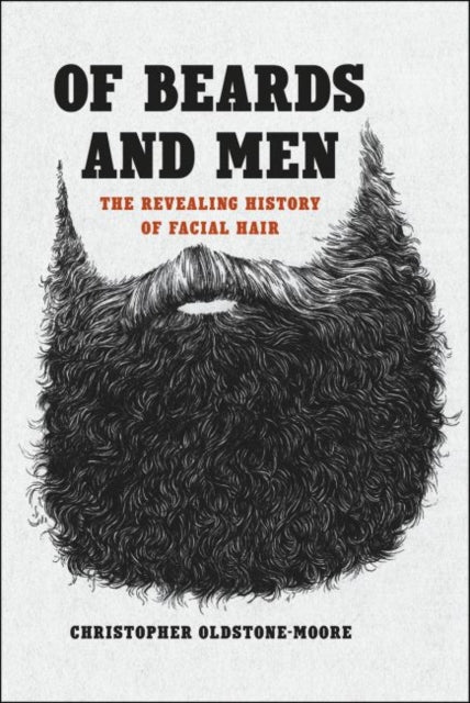 Book cover of: Of Beards and Men. By: Christopher Oldstone-Moore