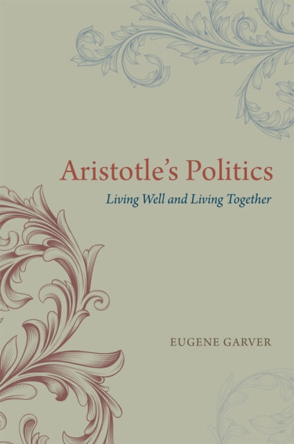 Book cover of: Aristotle's Politics. By: Eugene Garver