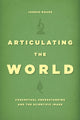 Book cover of: Articulating the World. By: Joseph Rouse