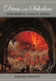 Book cover of: Divas and Scholars – Performing Italian Opera
