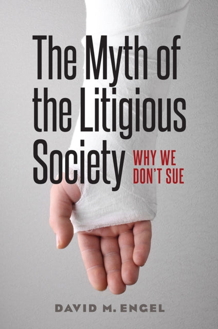 Book cover of: Myth of the Litigious Society. By: David M. Engel