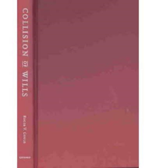 Book cover of: Collision of Wills. By: Roger V. Gould