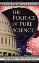 Book cover of: Politics of Pure Science