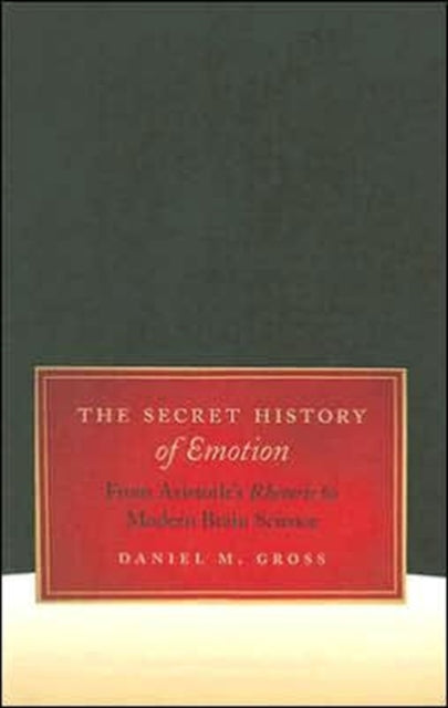 Book cover of: Secret History of Emotion. By: Daniel M. Gross