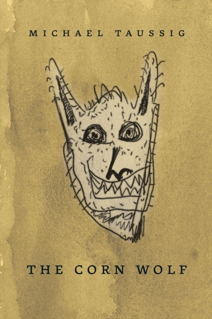 Book cover of: Corn Wolf. By: Michael Taussig