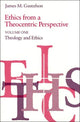 Book cover of: Ethics from a Theocentric Perspective, Volume 1. By: James M. Gustafson