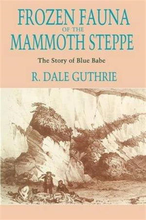 Frozen Fauna of the Mammoth Steppe