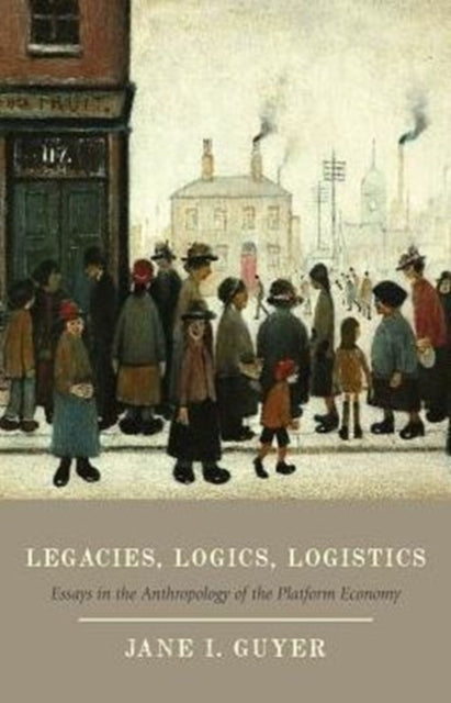 Book cover of: Legacies, Logics, Logistics. By: Jane I. Guyer