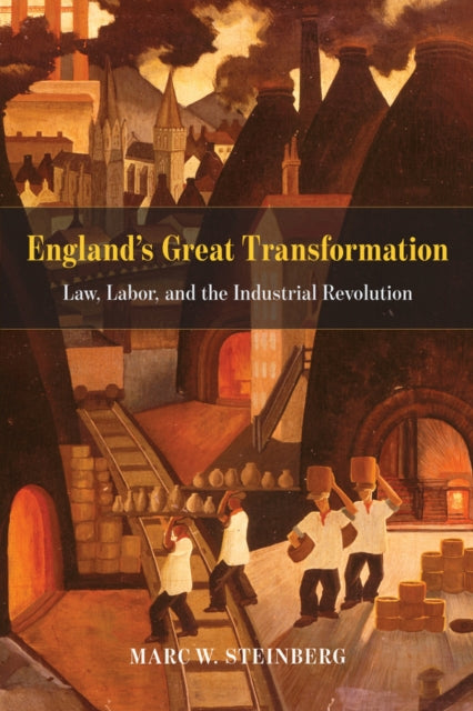 Book cover of: England's Great Transformation. By: Marc W Steinberg