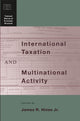 Book cover of: International Taxation and Multinational Activity. By: Jr., James R. Hines