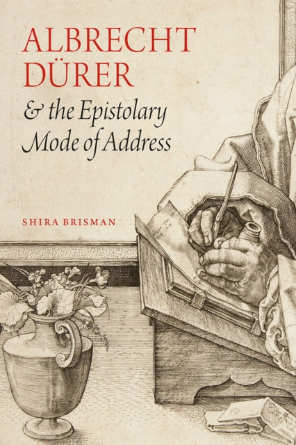 Book cover of: Albrecht Durer and the Epistolary Mode of Address. By: Shira Brisman