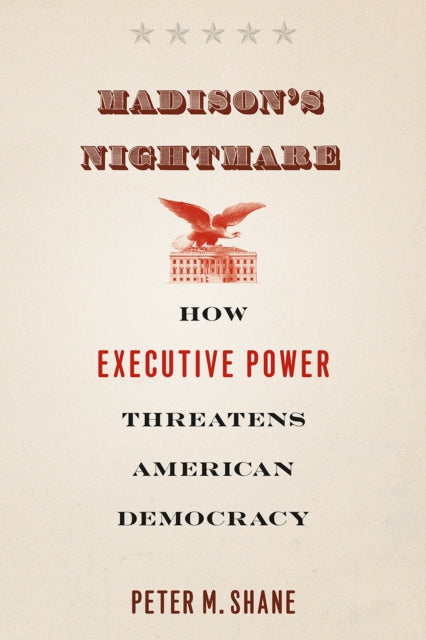 Book cover of: Madison's Nightmare. By: Peter M. Shane