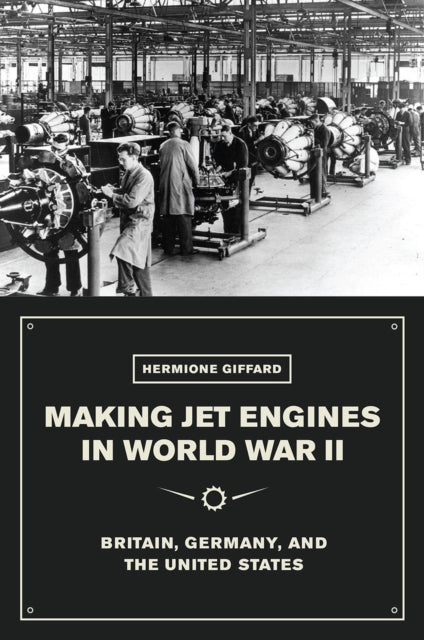 Book cover of: Making Jet Engines in World War II. By: Hermione Giffard