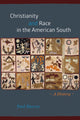 Book cover of: Christianity and Race in the American South. By: Paul Harvey