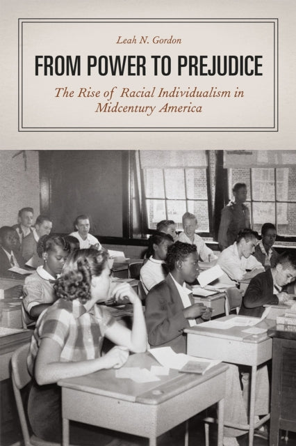 Book cover of: From Power to Prejudice. By: Leah N. Gordon