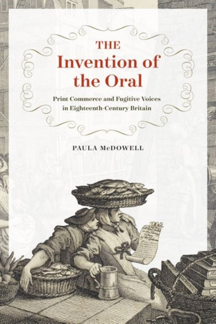 Book cover of: Invention of the Oral. By: Paula McDowell