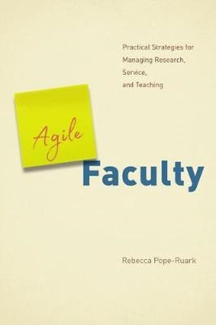 Book cover of: Agile Faculty. By: Rebecca Pope-Ruark