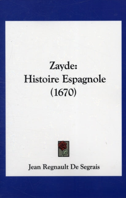 Book cover of: Zayde. By: Marie-Madeleine Lafayette, Madame de La Fayette