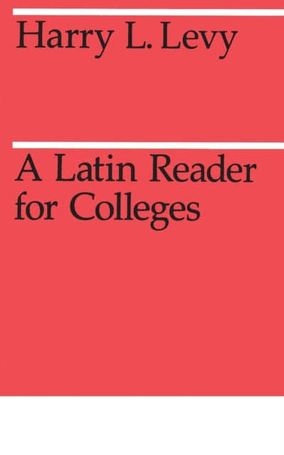 Book cover of: Latin Reader for Colleges. By: H. L. Levy