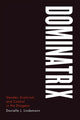 Book cover of: Dominatrix. By: Danielle J. Lindemann