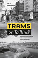 Book cover of: Trams or Tailfins?. By: Jan L. Logemann