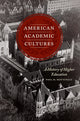 Book cover of: American Academic Cultures – A History of Higher Education. By: Paul H. Mattingly