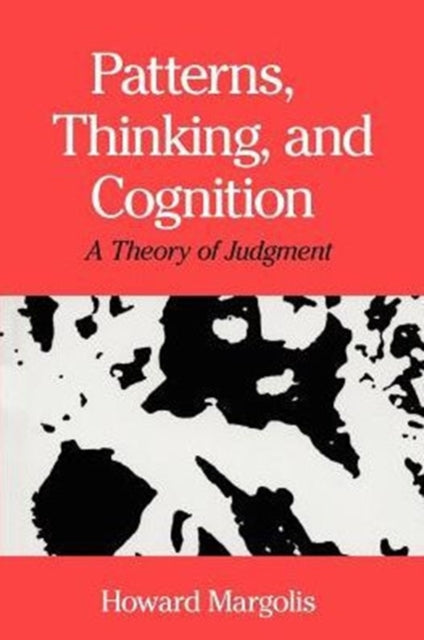 Book cover of: Patterns, Thinking, and Cognition – A Theory of Judgment. By: Howard Margolis