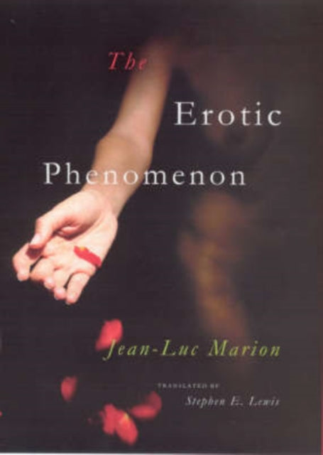 Book cover of: Erotic Phenomenon. By: Jean-Luc Marion