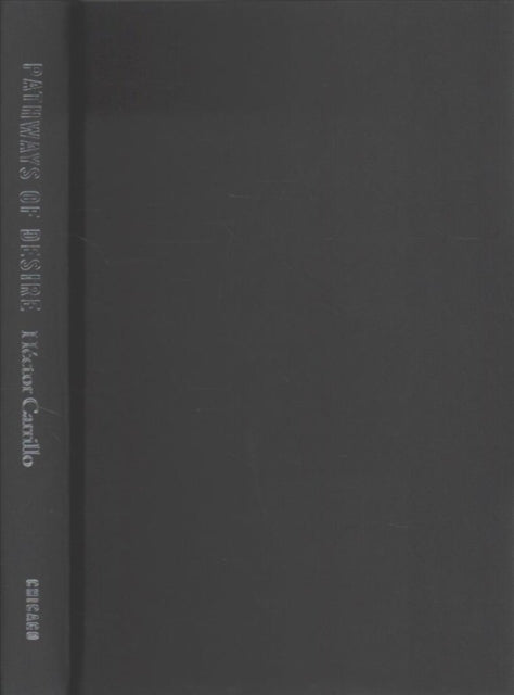 Book cover of: Pathways of Desire. By: Héctor Carrillo