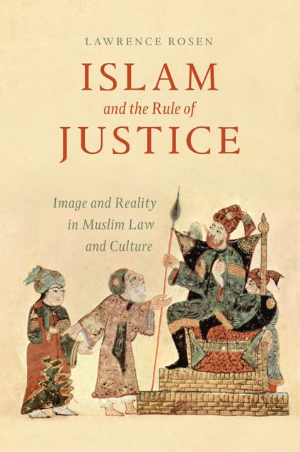 Book cover of: Islam and the Rule of Justice. By: Lawrence Rosen