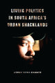 Book cover of: Living Politics in South Africa's Urban Shacklands. By: Kerry Ryan Chance