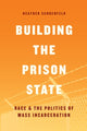 Book cover of: Building the Prison State. By: Heather Schoenfeld