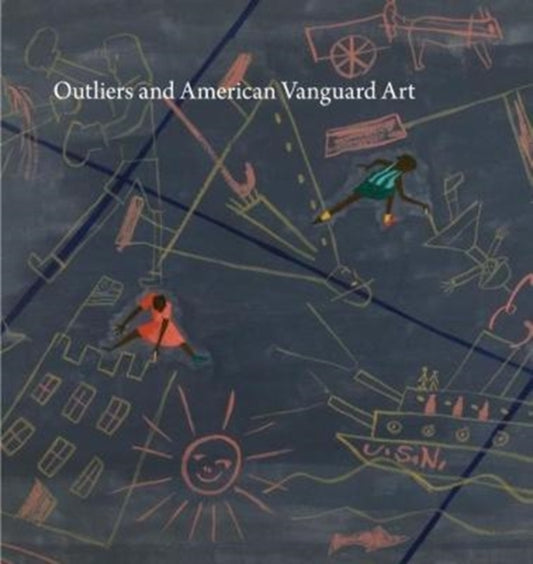 Book cover of: Outliers and American Vanguard Art. By: Lynne Cooke