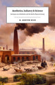Book cover of: Aesthetics, Industry, and Science. By: M. Norton Wise