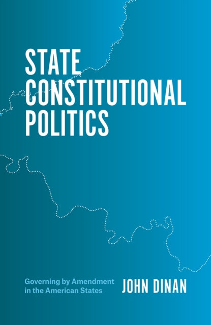 Book cover of: State Constitutional Politics. By: John Dinan