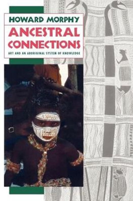 Book cover of: Ancestral Connections. By: Howard Morphy