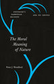 Book cover of: Moral Meaning of Nature. By: Peter J. Woodford