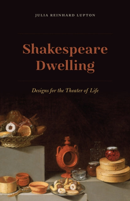 Book cover of: Shakespeare Dwelling. By: Julia Reinhard Lupton