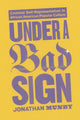 Book cover of: Under a Bad Sign. By: Jonathan Munby