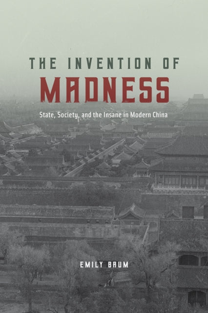 Book cover of: Invention of Madness. By: Emily Baum