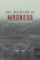 Book cover of: Invention of Madness. By: Emily Baum