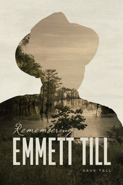 Book cover of: Remembering Emmett Till. By: Dave Tell