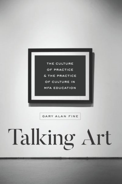 Book cover of: Talking Art. By: Gary Alan Fine