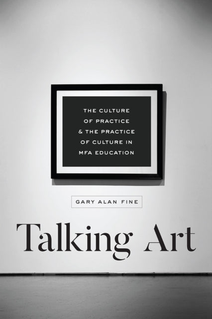 Book cover of: Talking Art. By: Gary Alan Fine