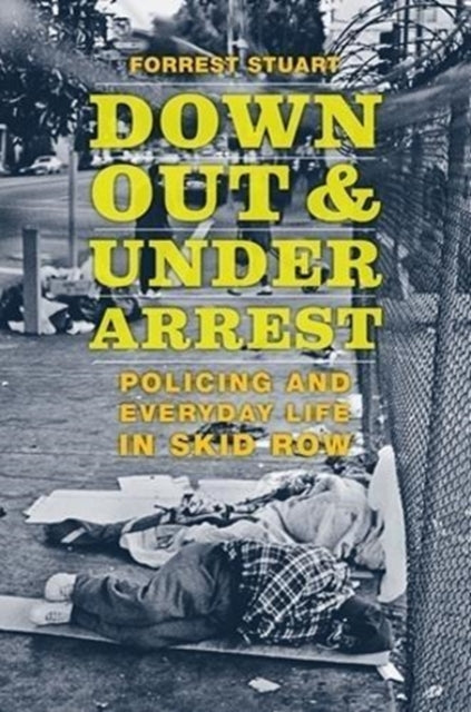 Book cover of: Down, Out, and Under Arrest. By: Forrest Stuart