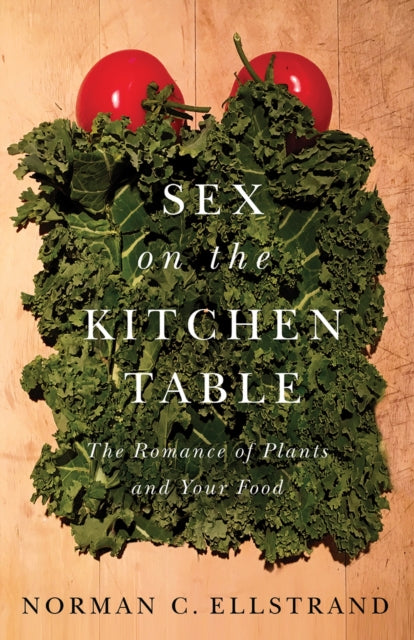 Book cover of: Sex on the Kitchen Table. By: Norman C. Ellstrand